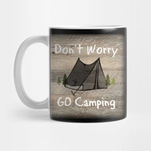 Dont Worry Go Camping Mug